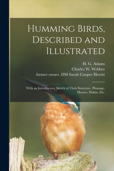 Cover for H G (Henry Gardiner) 1811 O Adams · Humming Birds, Described and Illustrated (Paperback Bog) (2021)