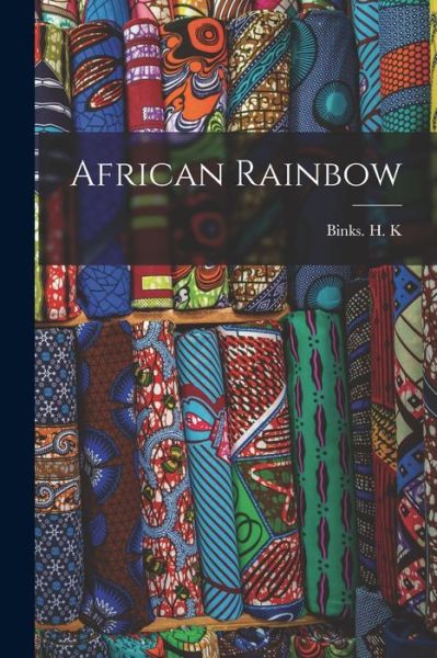 Cover for Binks H K · African Rainbow (Paperback Book) (2021)