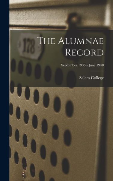 The Alumnae Record; September 1935 - June 1940 - N C ) Salem College (Winston-Salem - Bücher - Hassell Street Press - 9781014336040 - 9. September 2021