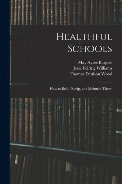 Cover for May Ayres 1888- Burgess · Healthful Schools (Paperback Bog) (2021)