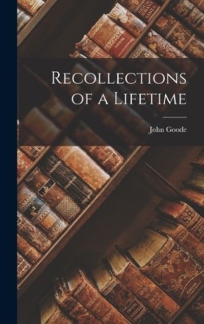 Cover for John Goode · Recollections of a Lifetime (Book) (2022)