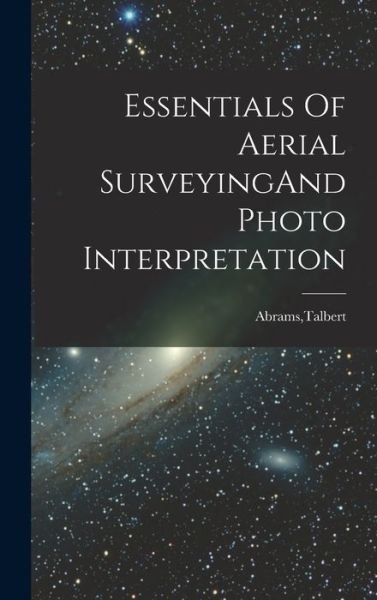 Cover for Talbert Abrams · Essentials of Aerial SurveyingAnd Photo Interpretation (Book) (2022)