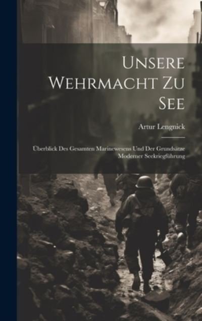 Cover for Artur Lengnick · Unsere Wehrmacht Zu See (Bog) (2023)