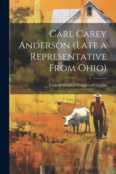 Cover for 3d Sessi United States 62d Congress · Carl Carey Anderson (late a Representative from Ohio) (Buch) (2023)