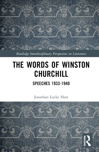 Cover for Jonathan Locke Hart · The Words of Winston Churchill: Speeches 1933-1940 - Routledge Interdisciplinary Perspectives on Literature (Hardcover Book) (2022)