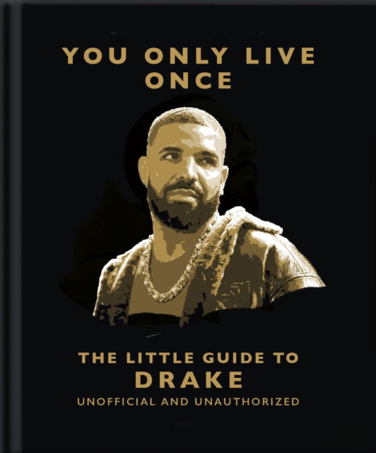 Cover for Oh · You Only Live Once: The Little Guide to Drake (Hardcover Book) (2025)