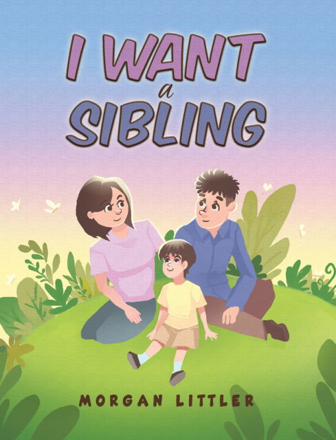 Cover for Morgan Littler · I Want a Sibling (Paperback Book) (2025)