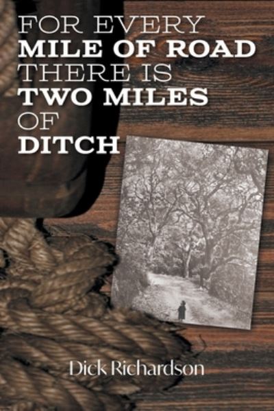 Cover for Dick Richardson · For Every Mile of Road There is Two Miles of Ditch (Taschenbuch) (2021)