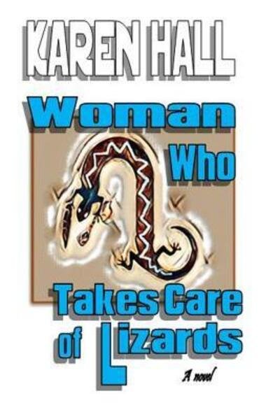 Cover for Karen Hall · Woman who takes care of lizards (Taschenbuch) (2019)