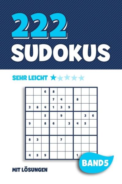 222 Sudokus Rätselheft mit 222 sehr leichten Sudoku Puzzle Rätsel im 9x9 Format mit Lösungen | ca. DIN A5 | Band 5 - Visufactum Rätsel - Livros - Independently published - 9781089082040 - 8 de agosto de 2019