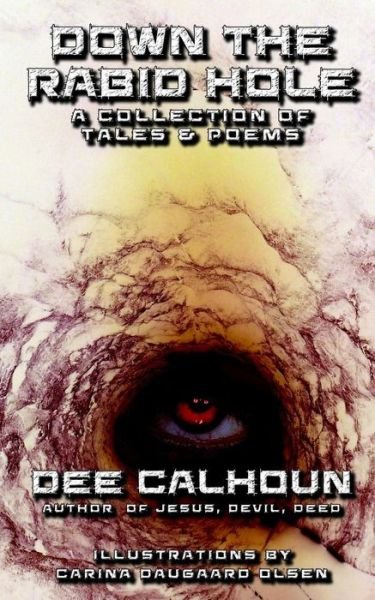 Cover for Dee Calhoun · Down the Rabid Hole (Paperback Bog) (2019)