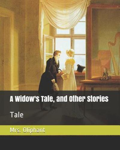 Cover for Margaret Wilson Oliphant · A Widow's Tale, and Other Stories (Paperback Book) (2019)