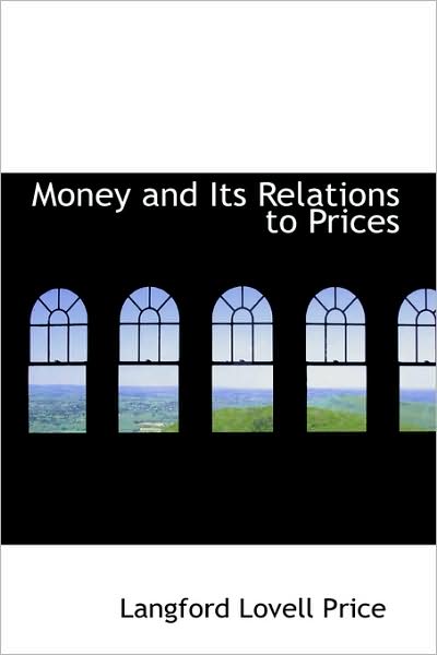 Cover for Langford Lovell Price · Money and Its Relations to Prices (Paperback Book) (2009)