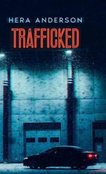 Cover for Hera Anderson · Trafficked (Buch) (2021)