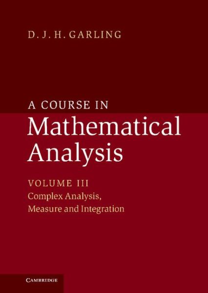 Cover for Garling, D. J. H. (University of Cambridge) · A Course in Mathematical Analysis - A Course in Mathematical Analysis 3 Volume Set (Hardcover Book) (2014)