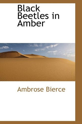 Cover for Ambrose Bierce · Black Beetles in Amber (Hardcover Book) (2009)