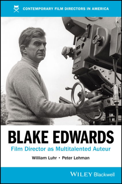 Cover for Luhr, William (St. Peter's College) · Blake Edwards: Film Director as Multitalented Auteur - Contemporary Film Directors in America (Taschenbuch) (2023)