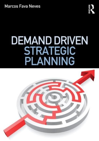 Cover for Fava Neves, Marcos (University of Sao Paulo, Brazil) · Demand Driven Strategic Planning (Hardcover Book) (2016)