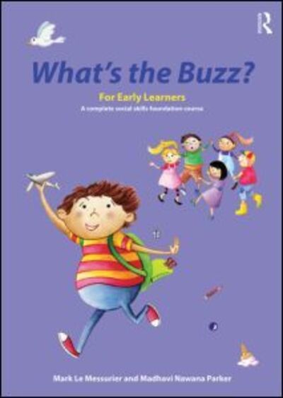 Cover for Le Messurier, Mark (Education consultant, Australia) · What's the Buzz? For Early Learners: A complete social skills foundation course (Paperback Book) (2015)