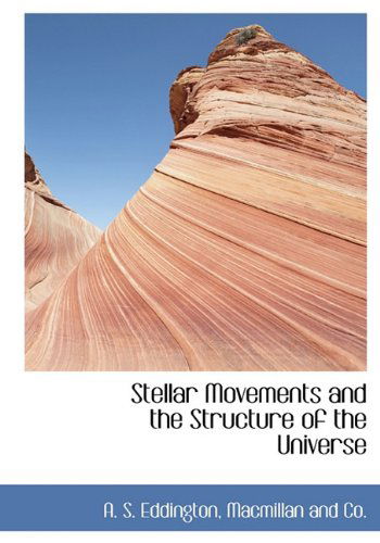 Cover for A. S. Eddington · Stellar Movements and the Structure of the Universe (Hardcover Book) (2010)