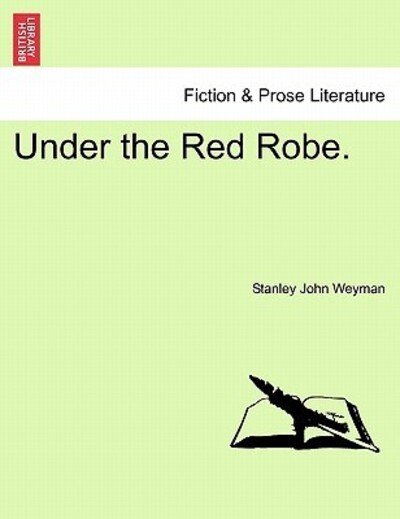 Cover for Stanley John Weyman · Under the Red Robe. (Paperback Book) (2011)