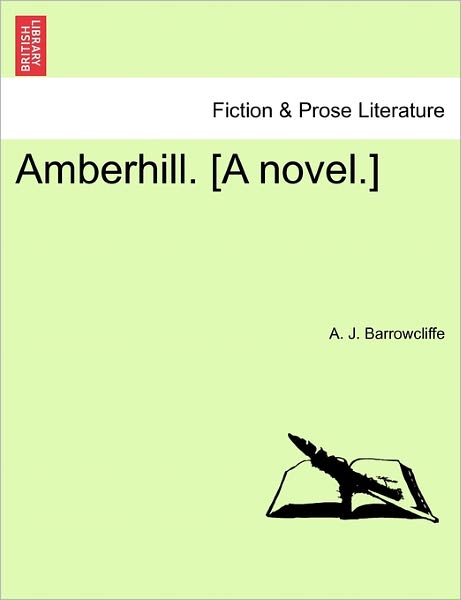 Cover for A J Barrowcliffe · Amberhill. [a Novel.] (Paperback Book) (2011)