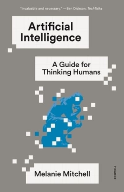 Artificial Intelligence: A Guide for Thinking Humans - Melanie Mitchell - Books - Picador - 9781250758040 - November 17, 2020