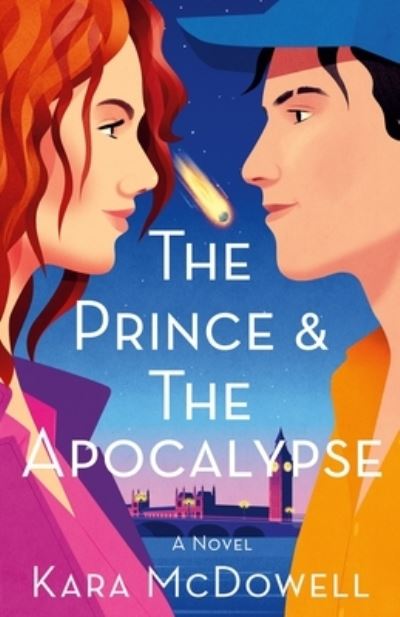 Cover for Kara McDowell · The Prince &amp; The Apocalypse: A Novel (Hardcover Book) (2023)