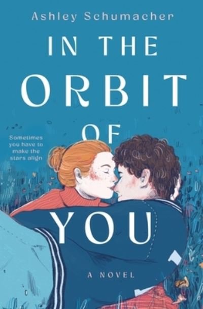 Cover for Ashley Schumacher · In the Orbit of You (Gebundenes Buch) (2024)