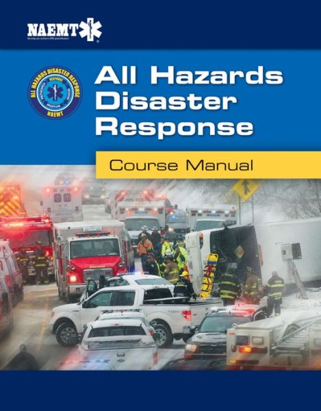 Cover for National Association of Emergency Medical Technicians (NAEMT) · AHDR: All Hazards Disaster Response: All Hazards Disaster Response (Paperback Book) (2017)