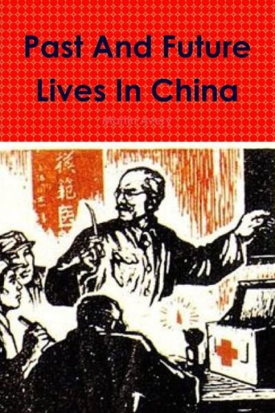 Cover for Martin Avery · Past and Future Lives in China (Paperback Bog) (2014)