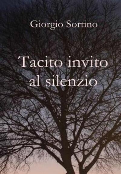 Cover for Giorgio Sortino · Tacito invito al silenzio (Hardcover bog) (2017)