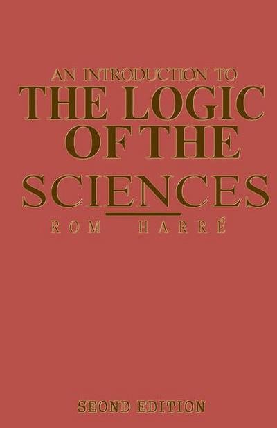 An Introduction to the Logic of the Sciences - Rom Harre - Books - Palgrave Macmillan - 9781349171040 - 1983