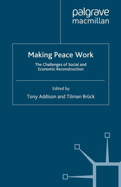 Making Peace Work: The Challenges of Social and Economic Reconstruction - Studies in Development Economics and Policy -  - Books - Palgrave Macmillan - 9781349308040 - 2009