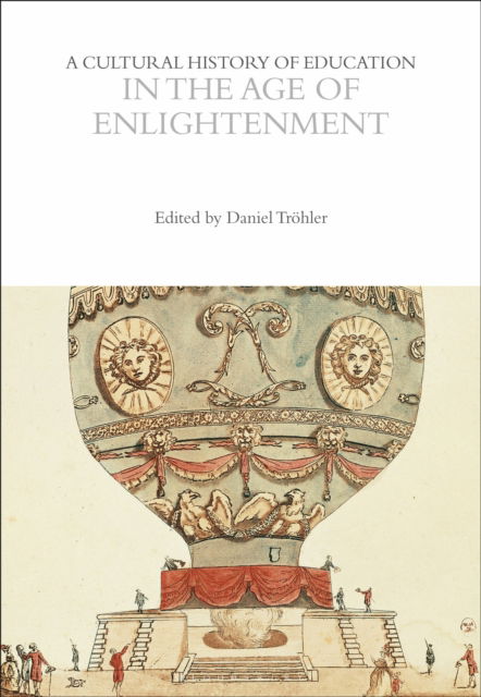 Cover for A Cultural History of Education in the Age of Enlightenment - The Cultural Histories Series (Paperback Book) (2025)