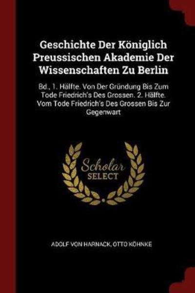 Cover for Adolf von Harnack · Geschichte Der Königlich Preussischen Akademie Der Wissenschaften Zu Berlin (Taschenbuch) (2017)