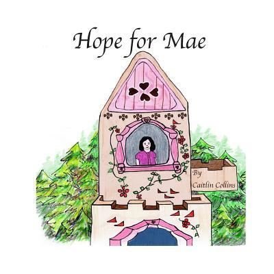 Cover for Caitlin Collins · Hope for Mae (Paperback Book) (2017)