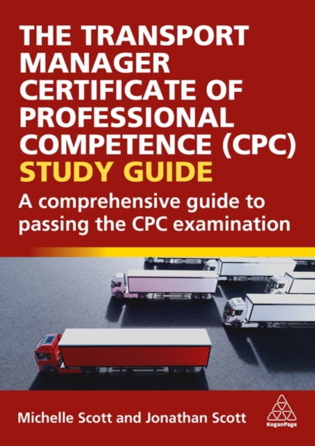 Cover for Michelle Scott · The Transport Manager Certificate of Professional Competence (CPC) Study Guide: A Comprehensive Guide to Passing the CPC Examination (Hardcover Book) (2025)