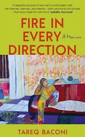 Fire in Every Direction: A Memoir - Tareq Baconi - Books - Hodder & Stoughton - 9781399754040 - February 12, 2026