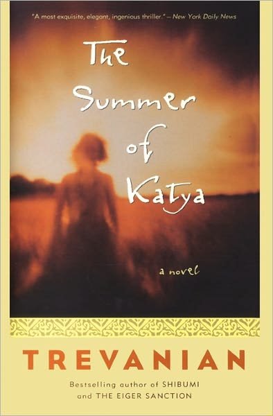 Cover for Trevanian · The Summer of Katya: a Novel (Taschenbuch) (2005)