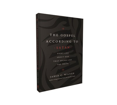 Cover for Jared C. Wilson · The Gospel According to Satan: Eight Lies about God that Sound Like the Truth (Taschenbuch) (2020)
