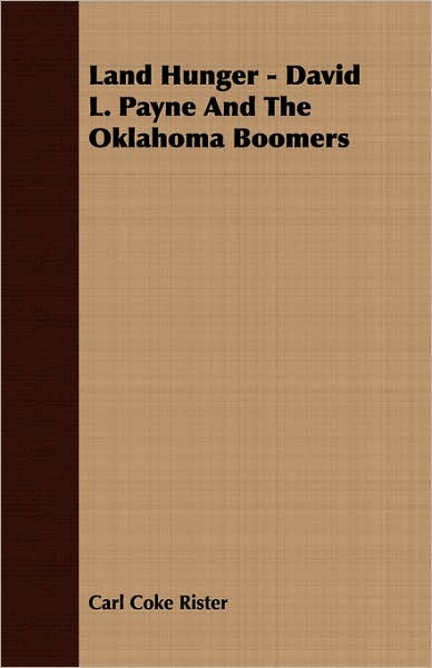 Cover for Carl Coke Rister · Land Hunger - David L. Payne and the Oklahoma Boomers (Paperback Book) (2007)