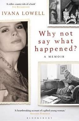 Cover for Ivana Lowell · Why Not Say What Happened?: A Memoir (Pocketbok) (2011)