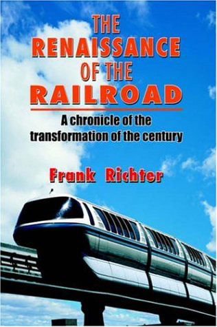 Cover for Frank Richter · The Renaissance of the Railroad (Inbunden Bok) (2005)