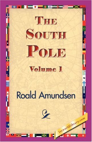 Cover for Roald Amundsen · The South Pole, Volume 1 (Innbunden bok) (2007)