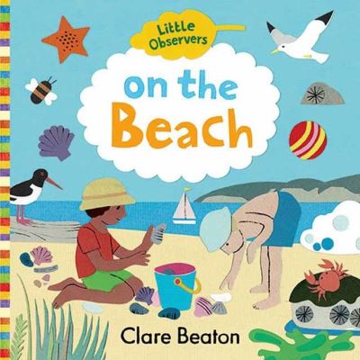 Cover for Clare Beaton · Little Observers: At the Beach - Little Observers (Board book) (2021)