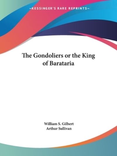 Cover for Arthur Sullivan · The Gondoliers or the King of Barataria (Paperback Book) (2005)