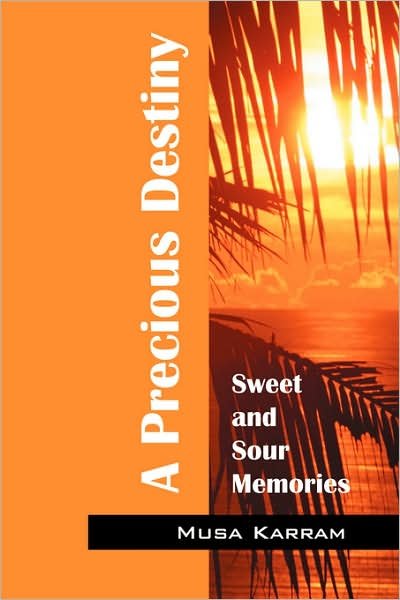 Cover for Musa Karram · A Precious Destiny: Sweet and Sour Memories (Paperback Bog) (2007)