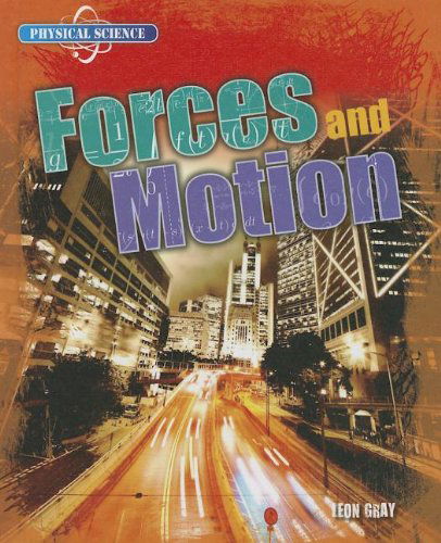 Cover for Leon Gray · Forces and Motion (Physical Science) (Hardcover Book) (2013)