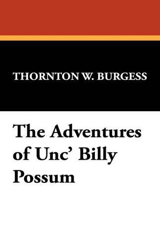 Cover for Thornton W. Burgess · The Adventures of Unc' Billy Possum (Taschenbuch) (2009)